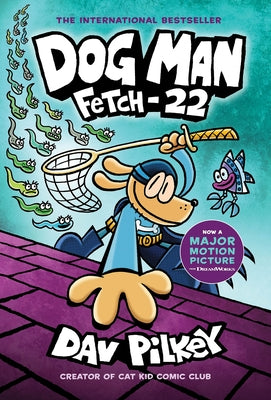 Dog Man: Fetch-22: A Graphic Novel (Dog Man #8): From the Creator of Captain Underpants: Volume 8 by Pilkey, Dav