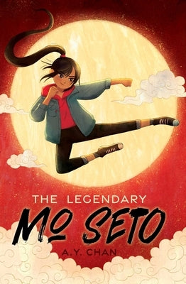 The Legendary Mo Seto by Chan, A. Y.