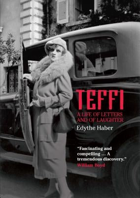 Teffi: A Life of Letters and of Laughter by Haber, Edythe