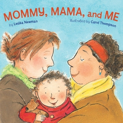 Mommy, Mama, and Me by Newman, Lesléa