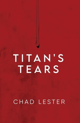Titan's Tears by Lester, Chad