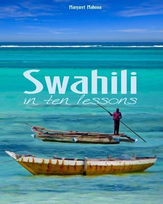 Swahili in ten lessons by Mahona, Margaret