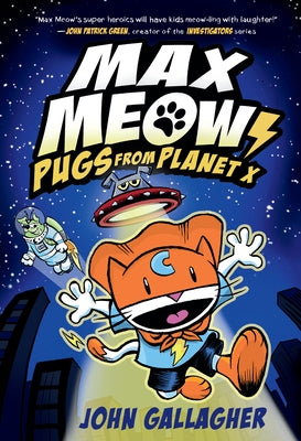 Max Meow Book 3: Pugs from Planet X: (A Graphic Novel) by Gallagher, John