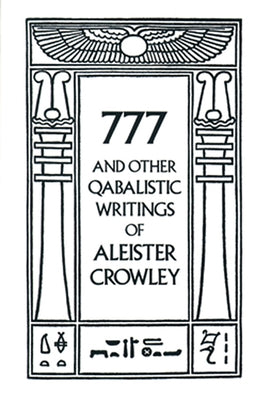 777 & Other Qabalistic Writings of Aleister Crowley by Crowley, Aleister