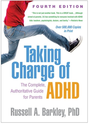 Taking Charge of ADHD: The Complete, Authoritative Guide for Parents by Barkley, Russell A.