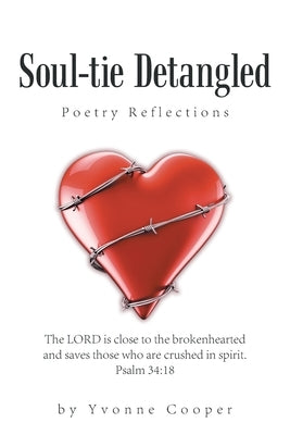 Soul-Tie Detangled: Poetry Reflections by Cooper, Yvonne