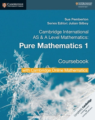 Cambridge International as & a Level Mathematics Pure Mathematics 1 Coursebook with Cambridge Online Mathematics (2 Years) by Pemberton, Sue