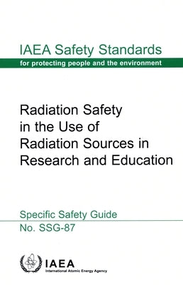 Radiation Safety in the Use of Radiation Sources in Research and Education by International Atomic Energy Agency