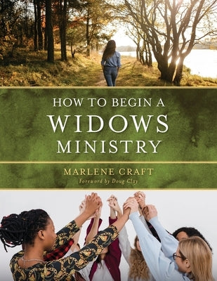 How to Begin a Widows Ministry by Craft, Marlene