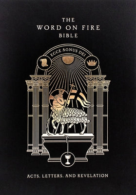 The Word on Fire Bible: Acts, Letters, and Revelation Volume 2 by Barron, Robert