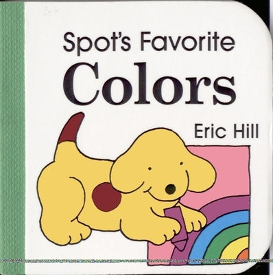 Spot's Favorite Colors by Hill, Eric