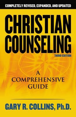 Christian Counseling 3rd Edition: Revised and Updated by Collins, Gary R.