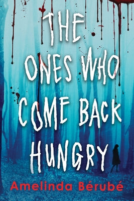 The Ones Who Come Back Hungry by B&#233;rub&#233;, Amelinda