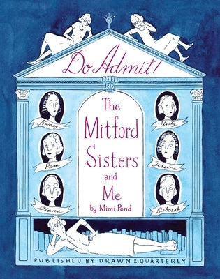 Do Admit: The Mitford Sisters and Me by Pond, Mimi