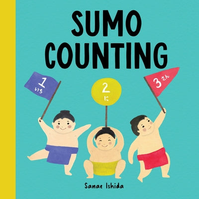 Sumo Counting: (Counting Books for Toddlers 1-3) by Ishida, Sanae