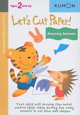Kumon Let's Cut Paper! Amazing Animals by Kumon