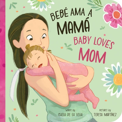 Bebé AMA a Mamá / Baby Loves Mom by Martínez, Teresa