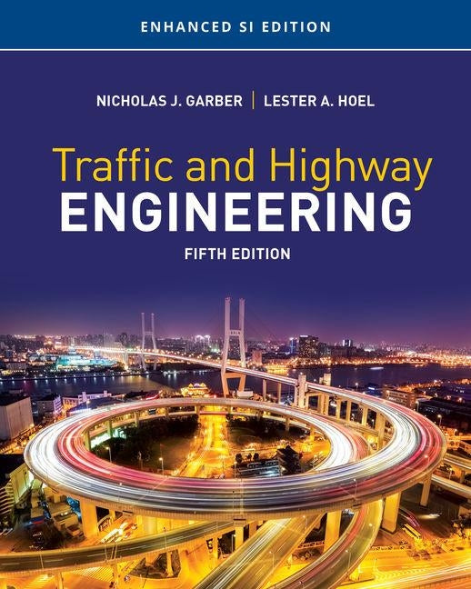 Traffic and Highway Engineering, Enhanced Si Edition by Garber, Nicholas J.