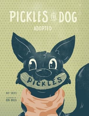 Pickles the Dog: Adopted by Socks, Kat