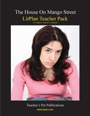 Litplan Teacher Pack: The House on Mango Street by Linde, Barbara M.