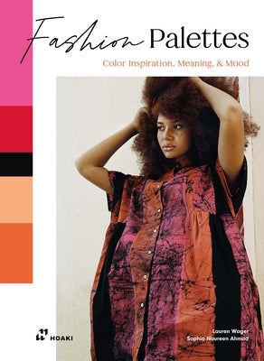 Fashion Palettes: Color Inspiration, Meaning and Mood by Wager, Lauren