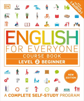 English for Everyone Course Book Level 2 Beginner: A Complete Self-Study Program by DK