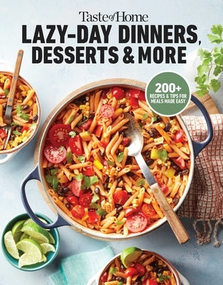 Taste of Home Lazy-Day Dinners, Desserts & More: Dishes So Easy ...They Almost Make Themselves! by Taste of Home