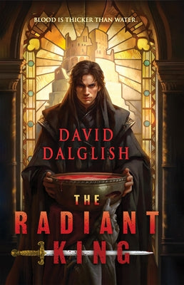 The Radiant King by Dalglish, David