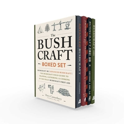 The Bushcraft Boxed Set: Bushcraft 101; Advanced Bushcraft; The Bushcraft Field Guide to Trapping, Gathering, & Cooking in the Wild; Bushcraft First A by Canterbury, Dave