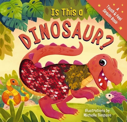 Is This a Dinosaur?: A Touch-And-Feel Book by Thomas Nelson