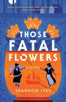 Those Fatal Flowers by Ives, Shannon
