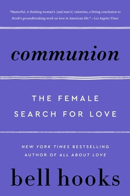Communion: The Female Search for Love by Hooks, Bell