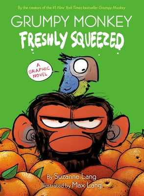 Grumpy Monkey Freshly Squeezed: A Graphic Novel by Lang, Suzanne