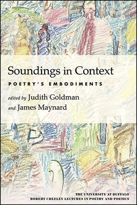 Soundings in Context: Poetry's Embodiments by Goldman, Judith