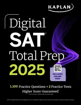 Digital SAT Total Prep 2025 with 2 Full Length Practice Tests, 1,000+ Practice Questions, and End of Chapter Quizzes by Kaplan Test Prep