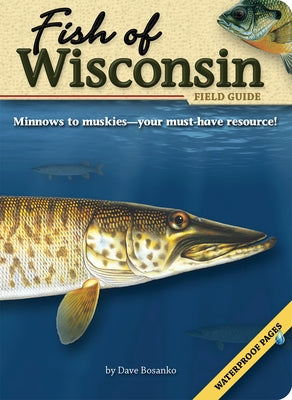 Fish of Wisconsin Field Guide by Bosanko, Dave
