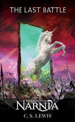 The Last Battle by Lewis, C. S.