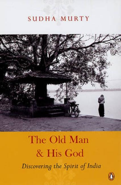 Old Man and His God by Murty, Sudha