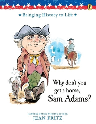 Why Don't You Get a Horse, Sam Adams? by Fritz, Jean