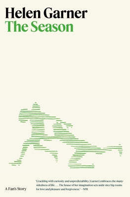 The Season: A Fan's Story by Garner, Helen