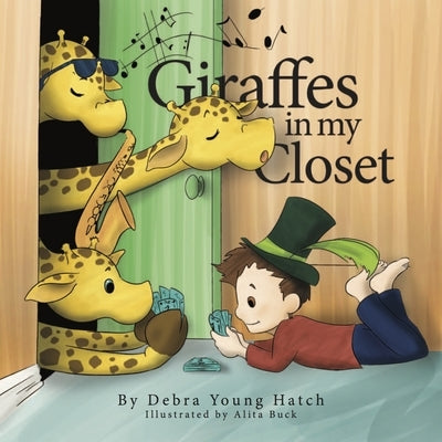 Giraffes in My Closet by Young Hatch, Debra