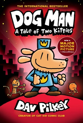 Dog Man: A Tale of Two Kitties: A Graphic Novel (Dog Man #3): From the Creator of Captain Underpants: Volume 3 by Pilkey, Dav