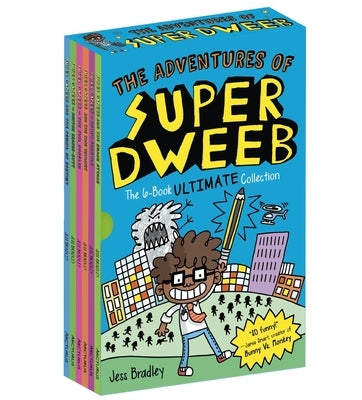 The Adventures of Super Dweeb: The 6-Book Ultimate Collection by Bradley, Jess