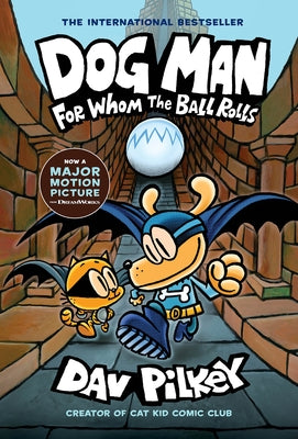 Dog Man: For Whom the Ball Rolls: A Graphic Novel (Dog Man #7): From the Creator of Captain Underpants: Volume 7 by Pilkey, Dav