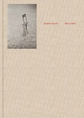 Robert Frank: Mary's Book by Frank, Robert