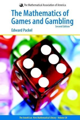 Mathematics of Games and Gambling by Packel, Edward W.