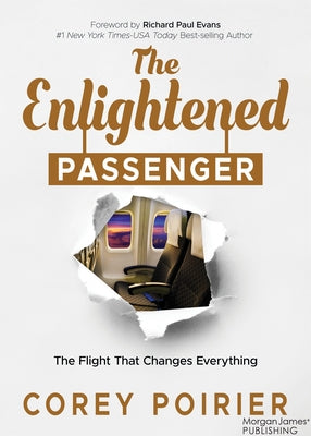 The Enlightened Passenger: The Flight That Changes Everything by Poirier, Corey