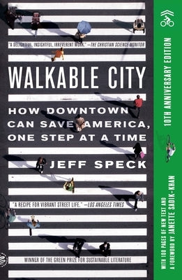 Walkable City: How Downtown Can Save America, One Step at a Time (Tenth Anniversary Edition) by Speck, Jeff