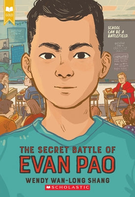 The Secret Battle of Evan Pao (Scholastic Gold) by Shang, Wendy Wan-Long