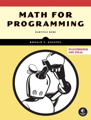 Math for Programming by Kneusel, Ronald T.